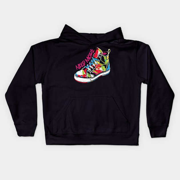 Need More Sneaker Shoes Kids Hoodie by podtuts